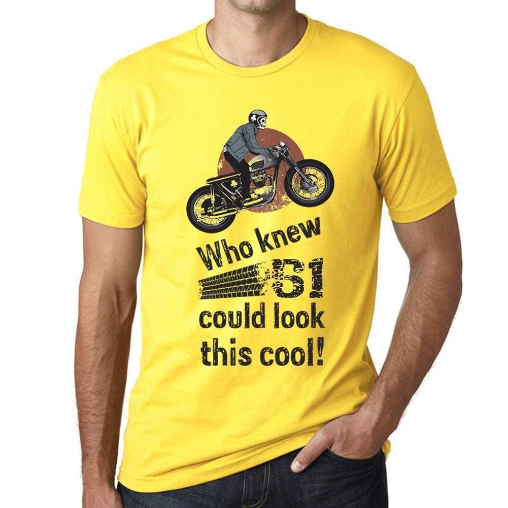 Who Knew 51 Could Look This Cool Mens T-Shirt Yellow Birthday Gift 00473 - Yellow / Xs - Casual
